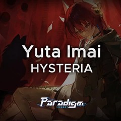 【Paradigm: Reboot】Yuta Imai - HYSTERIA