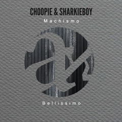Bellissimo -Choopie & Sharkieboy