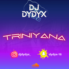 dj dydyx TRINIYANA
