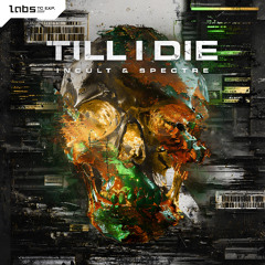 Incult & Spectre - Till I Die