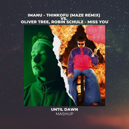 ThinkOfU (Maze Remix) vs. Miss You (UNTIL DAWN Mashup)