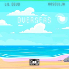 Overseas (Feat. 00Soulja)