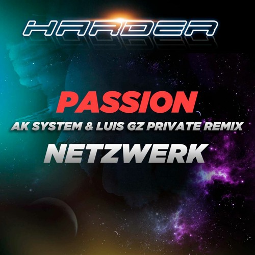 [FREE TRACK] Netzwerk - Passion (Ak System & Luis Gz Private Remix) Artworks-QcEPyb6br1Llh4w3-mYfWtQ-t500x500