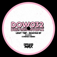 [DOW032] Legit Trip - Magyar EP (inc. Cosenza Remix)