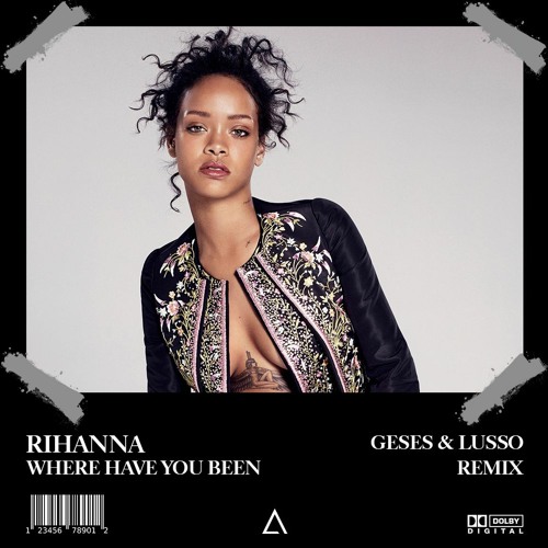 Stream Rihanna - Where Have You Been (GESES & LUSSO Remix) [FREE DOWNLOAD]  by EDM FAMILY Extras | Listen online for free on SoundCloud