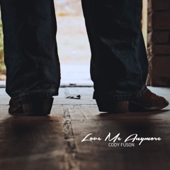 Love Me Anymore