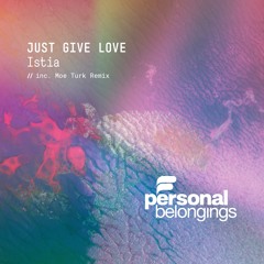 Istia  - Just Give Love (Original Mix)