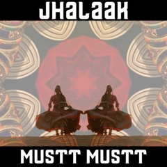 Jhalaak - Mustt Mustt : Enrapture