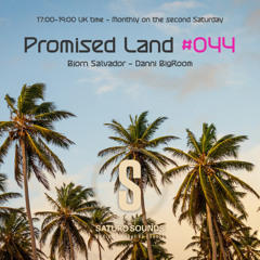 Promised Land 044 - 07/12/2025 - Bjorn Salvador & Danni Bigroom - Saturo Sounds