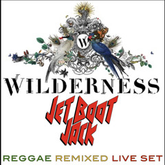 Jet Boot Jack LIVE! Reggae Remixed Set @ Wilderness Festival Aug 2021