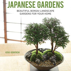 [Read] PDF 💕 Miniature Japanese Gardens: Beautiful Bonsai Landscape Gardens for Your