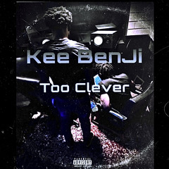 Kee BenJi - Too Clever️