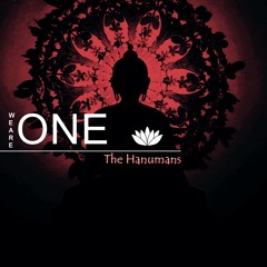 𝗪𝗲 𝗔𝗿𝗲 𝗢𝗻𝗲 - Interpretation by The Hanumans