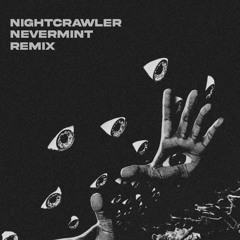 Nightcrawler - (nevermint, Tech House-Remix)