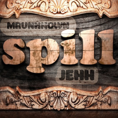 MRUNKNOWN-Spill ft. Jehh