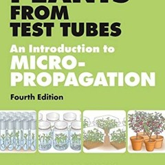 FREE PDF 🗃️ Plants from Test Tubes: An Introduction to Micropropogation by  Lydiane