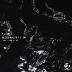 PREMIERE: ANNĒ - Sleepwalkers [SOMA697]