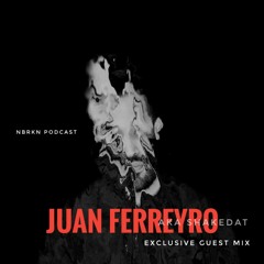 NBRKN PODCAST 2023 - 053 ( Juan Ferreyro Aka ShakeDat Guest Mix )