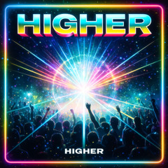 HIGHER