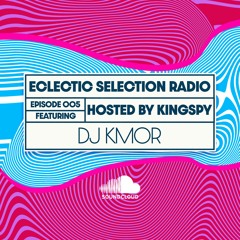 Episode 005 feat DJ KMOR Hosted By Kingspy