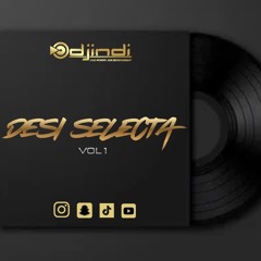 DJ INDI || DESI SELECTA || VOL 1