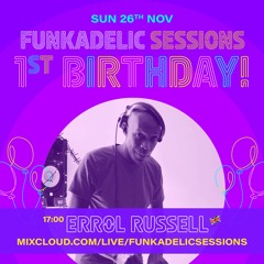 Errol Russell - Sessions. 68 Funkadelic Sessions' 1st Birthday - 26-NOV-2023