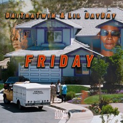 DaiThaTwin & LilDayDay - FRiDAY