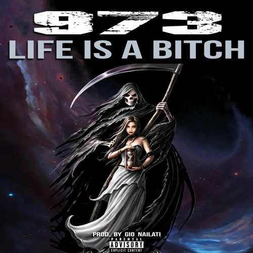 973 - Life Is A Bitch (Prod. By Gio Nailati)