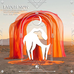 Alberto Hernandez (MX), Tebby Gonzalez - Laugh Now feat. Kali Mija [Cafe De Anatolia]