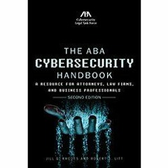 Get PDF The ABA Cybersecurity Handbook: A Resource for Attorneys, Law Firms, and Business Profession