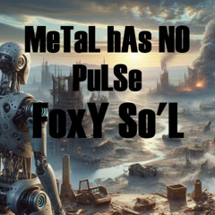 Metal Has No Pulse