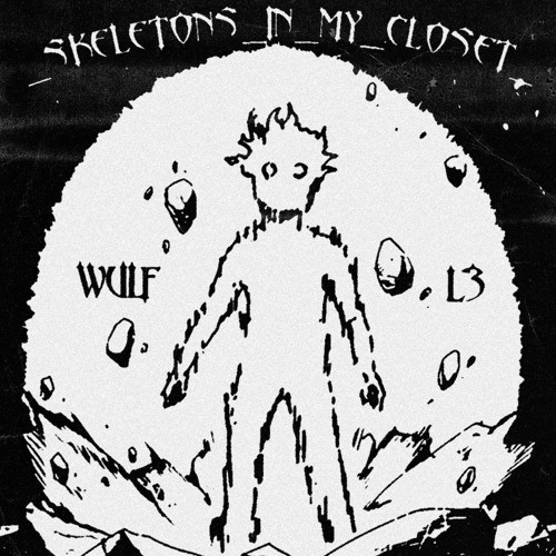 __SKELETONS_IN_MY_CLOSET_ (Feat. wulf) (REMIX)
