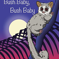 [FREE] EBOOK 📑 Bush Baby by  Heidi Garcia &  Jon  Strawbridge [PDF EBOOK EPUB KINDLE