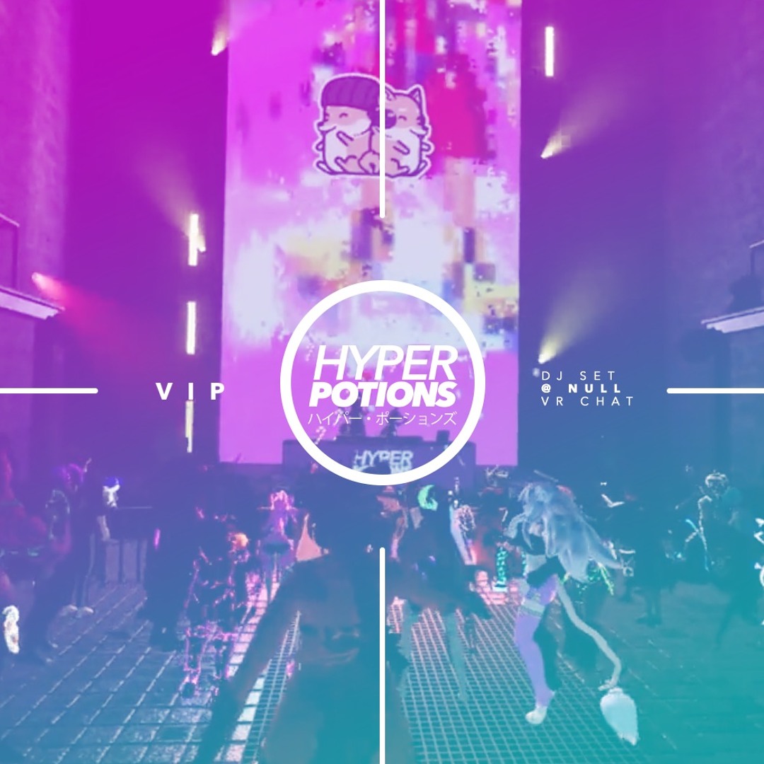 Stream Hyper Potions Set @ Null VR 2022 by Hyper Potions (VIP) | Listen ...