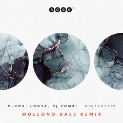 D-Nox, Lonya, DJ Zombi - Wintertrip (Mollono.Bass Remix) - 3000Grad