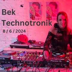 Bek @ Technotronik 8/6/24