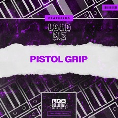 Loud Biz - Pistol Grip  [4X4 FREE DOWNLOAD]