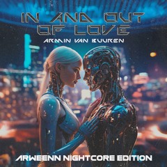 Armin Van Buuren - In And Out Of Love (Arweenn NightCore Edition)
