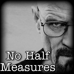 No Half Measures - A Neutral Route Breaking Bad Megalo (Sweetened)