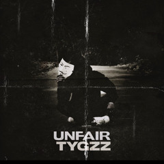 Unfair - TyGzz