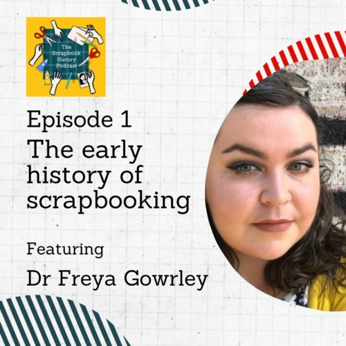 Episode 1 - The early history of scrapbooking