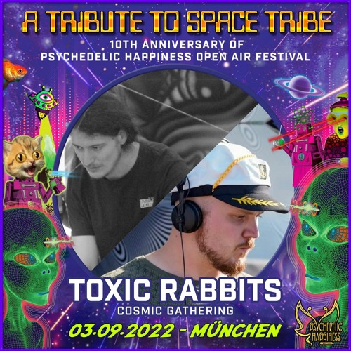 Toxic Rabbits - Special Birthday Set @ 10 Years Psychedelic Happiness