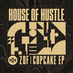ZOF - Cupcake [House Of Hustle]