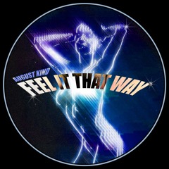 August Kind - Feel It That Way