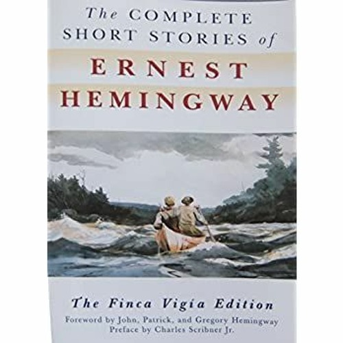 Fabricación Ocho Cava Stream [R.E.A.D] The Complete Short Stories of Ernest Hemingway: The Finca  Vigia Edition (Ebook pdf) by Carolina Bertolini | Listen online for free on  SoundCloud