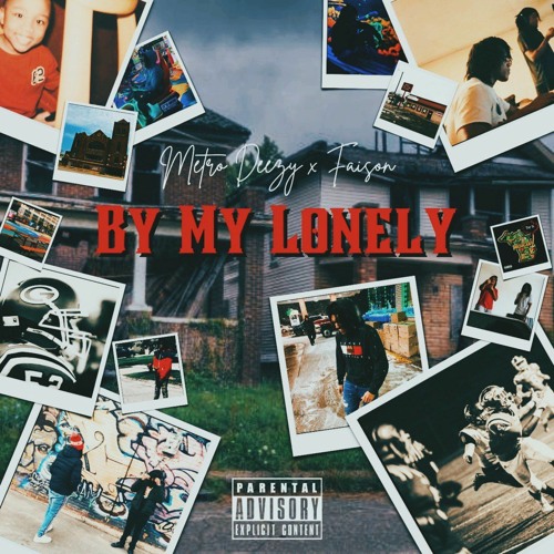 Metro Deezy x Faison - By My Lonely (Official Audio)