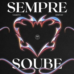 Sempre Soube (feat.Vaskiiito)