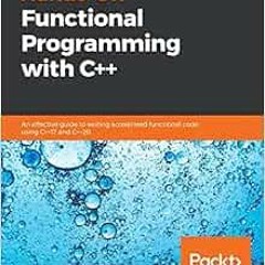 [READ] [EBOOK EPUB KINDLE PDF] Hands-On Functional Programming with C++: An effective