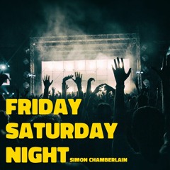 Friday Saturday Night