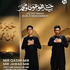 Jeetay Raho Aun o Muhammed  Mir Qasim Mir  Mir Jawad Mir  Nohay 2025  Muharram 20251447.mp3